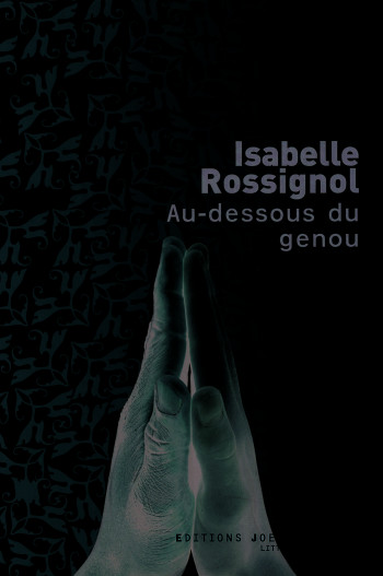 Au-dessous du genou - Isabelle ROSSIGNOL - JOELLE LOSFELD