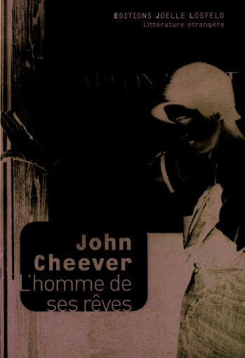 L'homme de ses rêves - John Cheever - JOELLE LOSFELD L'homme de ses rêves - John Cheever - JOELLE LOSFELD