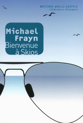 Bienvenue à Skios - Michael Frayn - JOELLE LOSFELD