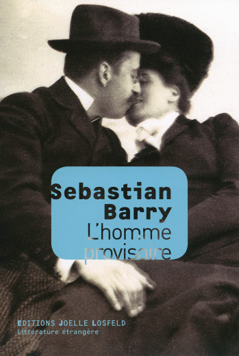 L'homme provisoire - Sebastian Barry - JOELLE LOSFELD L'homme provisoire - Sebastian Barry - JOELLE LOSFELD