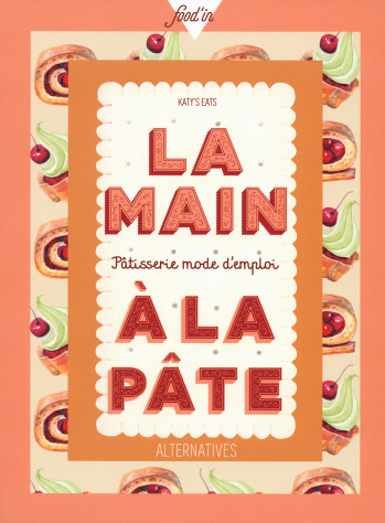 La main à la pâte - Katy's Eats - ALTERNATIVES