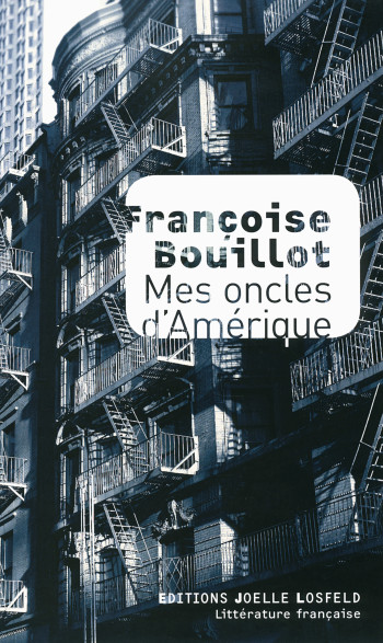 Mes oncles d'Amérique - Françoise Bouillot - JOELLE LOSFELD