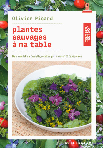 Plantes sauvages à ma table - Olivier Picard - ALTERNATIVES