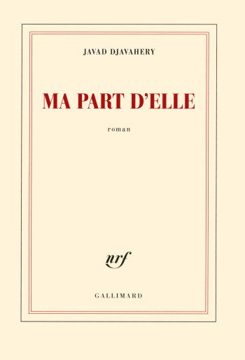 Ma part d'elle - Javad Djavahery - GALLIMARD