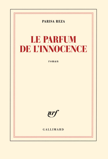 Le parfum de l'innocence - Parisa Reza - GALLIMARD