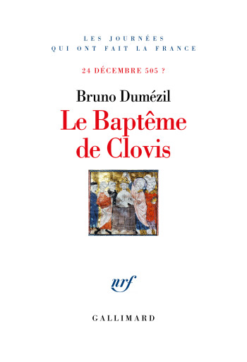 Le Baptême de Clovis - Bruno Dumézil - GALLIMARD