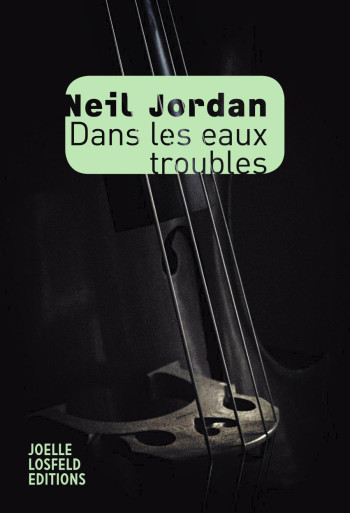 Dans les eaux troubles - Neil Jordan - JOELLE LOSFELD