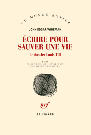 Écrire pour sauver une vie - John Edgar Wideman - GALLIMARD