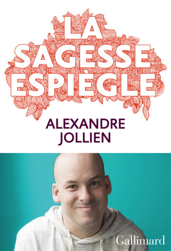 La sagesse espiègle - Alexandre Jollien - GALLIMARD