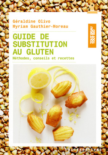 Guide de substitution au gluten - Myriam Gauthier-Moreau - ALTERNATIVES