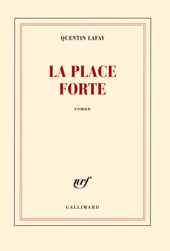 La place forte - Quentin Lafay - GALLIMARD