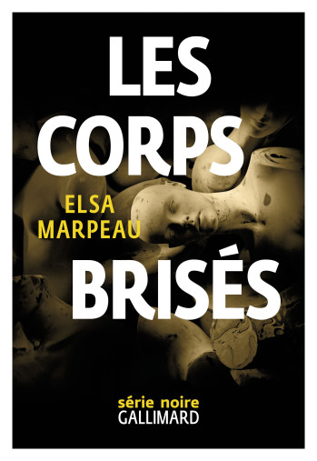 Les corps brisés - Elsa Marpeau - GALLIMARD