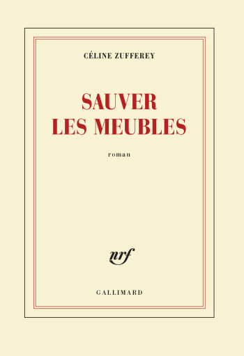 Sauver les meubles - Céline Zufferey - GALLIMARD