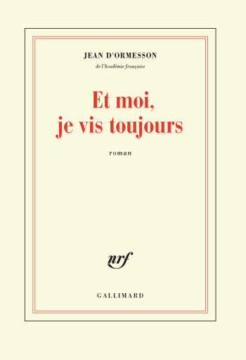 Et moi, je vis toujours - Jean d' Ormesson - GALLIMARD