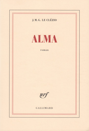 Alma - J. M. G. Le Clézio - GALLIMARD