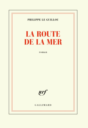 La route de la mer - Philippe Le Guillou - GALLIMARD