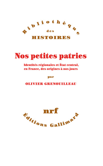 Nos petites patries - Olivier Grenouilleau - GALLIMARD