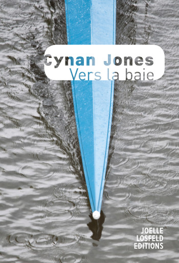 Vers la baie - Cynan Jones - JOELLE LOSFELD