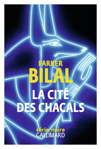 La cité des chacals - Parker Bilal - GALLIMARD