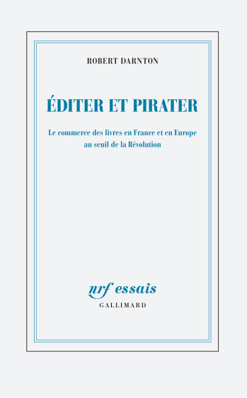 Éditer et pirater - Robert Darnton - GALLIMARD