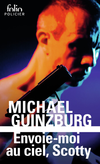 Envoie-moi au ciel, Scotty - Michael Guinzburg - FOLIO