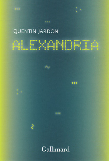 Alexandria - Quentin Jardon - GALLIMARD