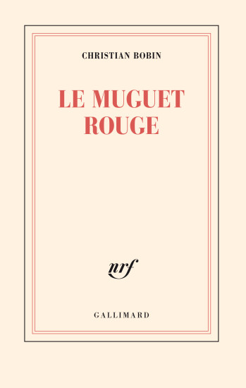 Le muguet rouge - Christian Bobin - GALLIMARD