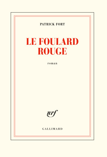 Le foulard rouge - Patrick Fort - GALLIMARD