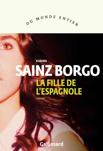 La fille de l'Espagnole - Karina Sainz Borgo - GALLIMARD