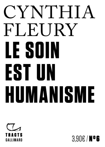 Le soin est un humanisme - Cynthia FLEURY - GALLIMARD