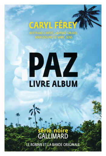 Paz - Caryl Ferey - GALLIMARD