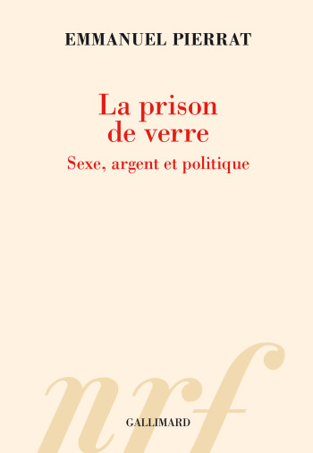 La prison de verre - Emmanuel Pierrat - GALLIMARD La prison de verre - Emmanuel Pierrat - GALLIMARD