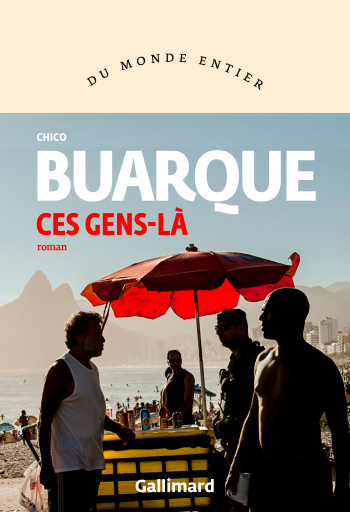 Ces gens-là - Chico Buarque - GALLIMARD