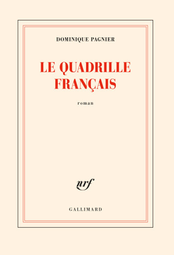 Le quadrille français - Dominique PAGNIER - GALLIMARD