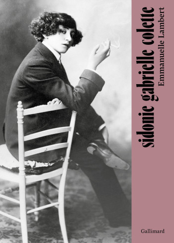 Sidonie Gabrielle Colette - Emmanuelle LAMBERT - GALLIMARD