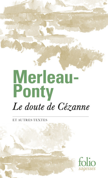 Le doute de Cézanne et autres textes - Maurice Merleau-Ponty - FOLIO