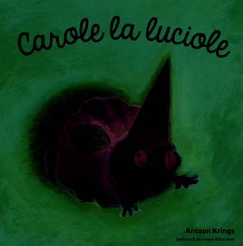 Carole la luciole - Antoon Krings - GALL JEUN GIBOU