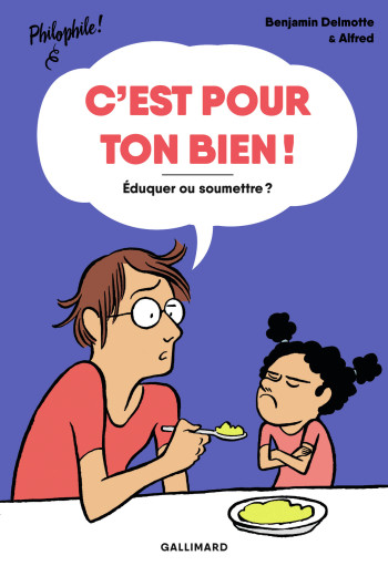 C'est pour ton bien ! - Benjamin Delmotte - GALLIMARD JEUNE