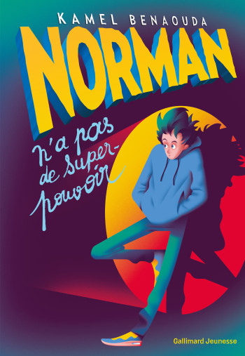 Norman n'a pas de super-pouvoir - Kamel Benaouda - GALLIMARD JEUNE