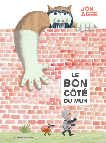 Le bon côté du mur - Jon Agee - GALLIMARD JEUNE