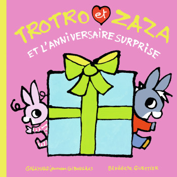 Trotro et Zaza et l'anniversaire surprise - Bénédicte Guettier - GALL JEUN GIBOU