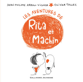 Les aventures de Rita et Machin - Jean-Philippe Arrou-Vignod - GALLIMARD JEUNE