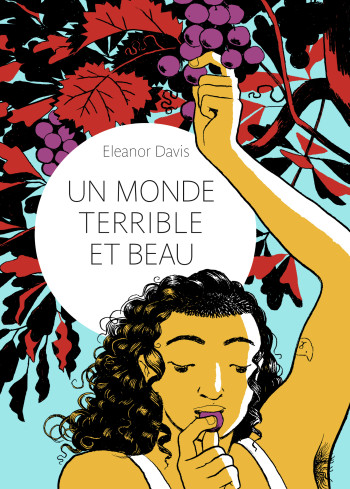 Un monde terrible et beau - Eleanor Davis - GALLIMARD BD