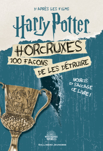 Harry Potter - Horcruxes, 100 façons de les détruire -  Collectif - GALLIMARD JEUNE