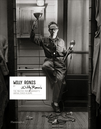 Willy Ronis by Willy Ronis - Willy Ronis - FLAMMARION