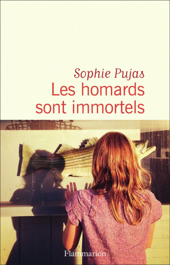 Les homards sont immortels - Sophie Pujas - FLAMMARION