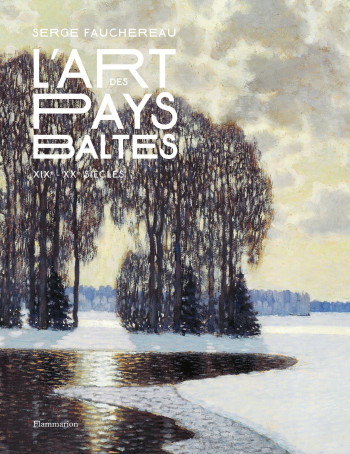 L'Art des pays baltes - Serge Fauchereau - FLAMMARION