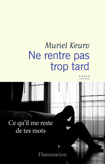 Ne rentre pas trop tard - Muriel Keuro - FLAMMARION