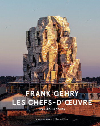 Frank Gehry - Les chefs-d'oeuvre - Jean-Louis Cohen - FLAMMARION