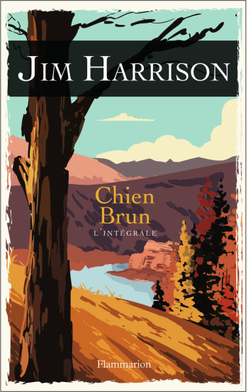 Chien Brun - Jim Harrison - FLAMMARION